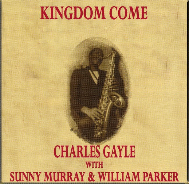 Kingdom Come by Charles Gayle album cover