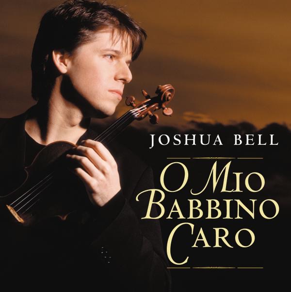 Joshua Bell: O Mio Babbino Caro by Joshua Bell, Academy of St Martin in the Fields & Michael Stern album cover
