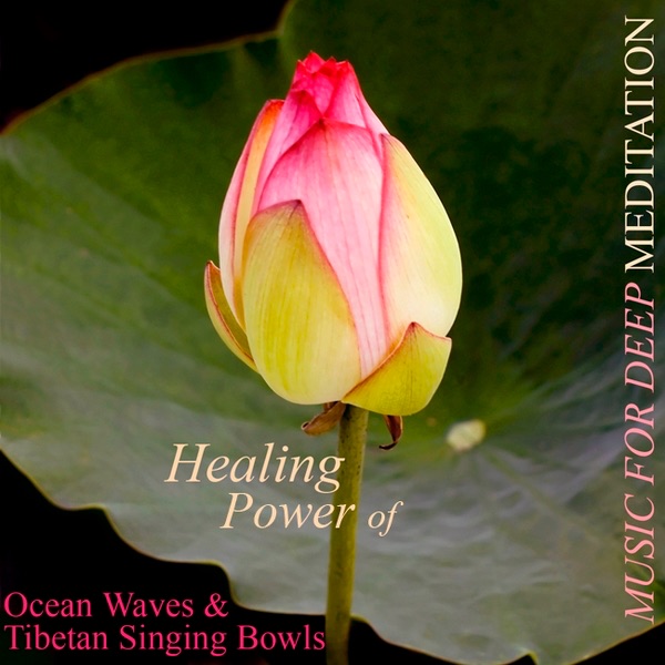 Healing Power of Ocean Waves & Tibetan Singing Bowls by Music for Deep Meditation album cover