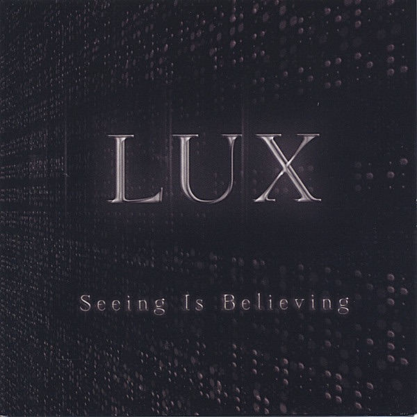Seeing Is Believing by Lux album cover