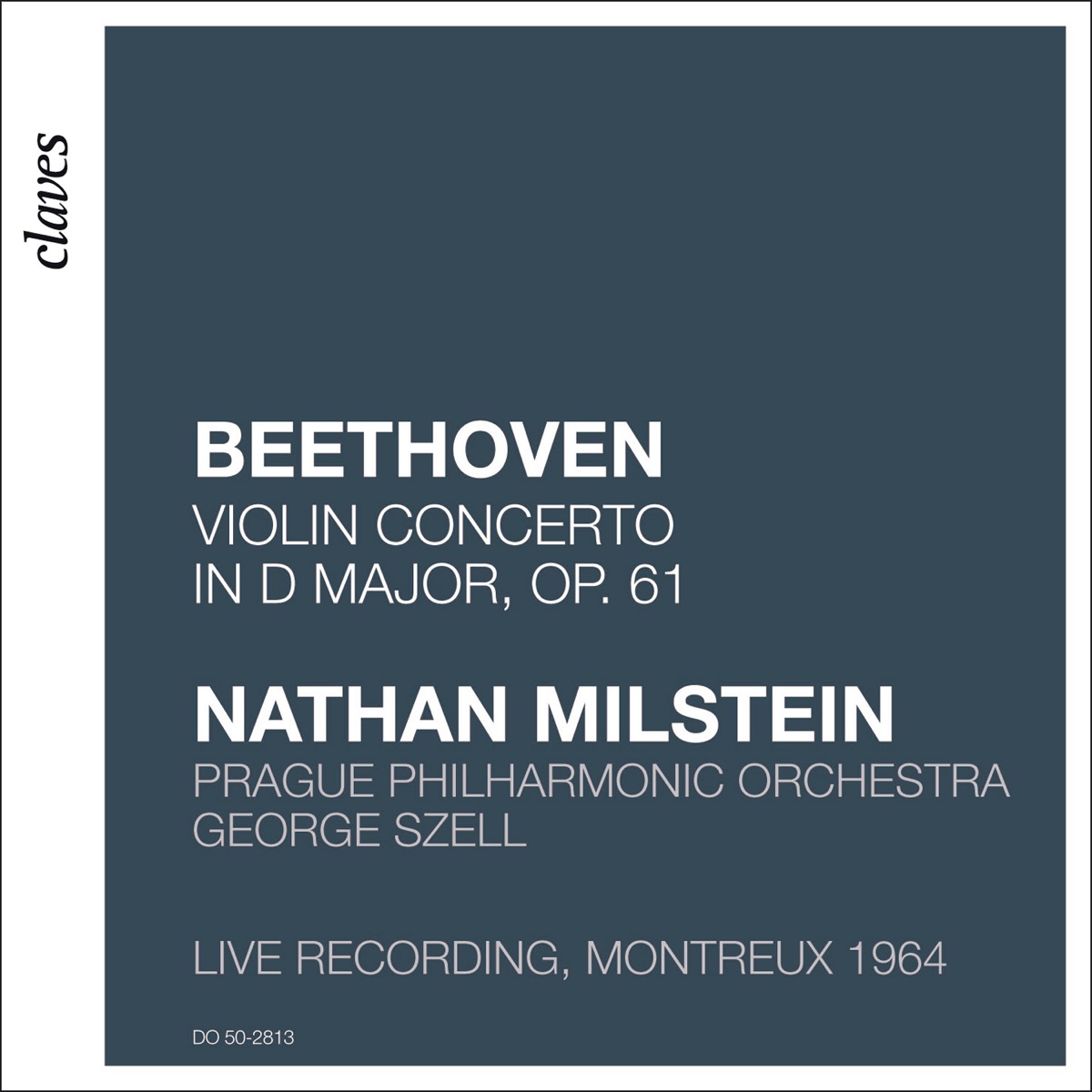 Beethoven: Violin Concerto in D Major, Op. 61 (Live Recording, Montreux 1964) by Nathan Milstein, Prague Philharmonic Orchestra & George Szell album cover