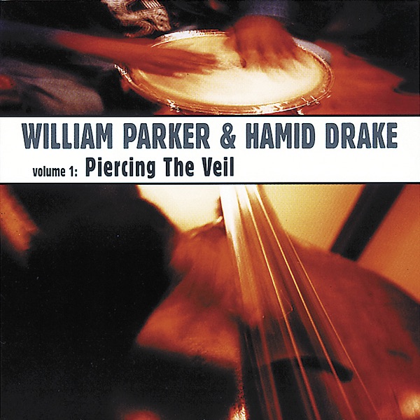 Piercing the Veil by William Parker & Hamid Drake album cover