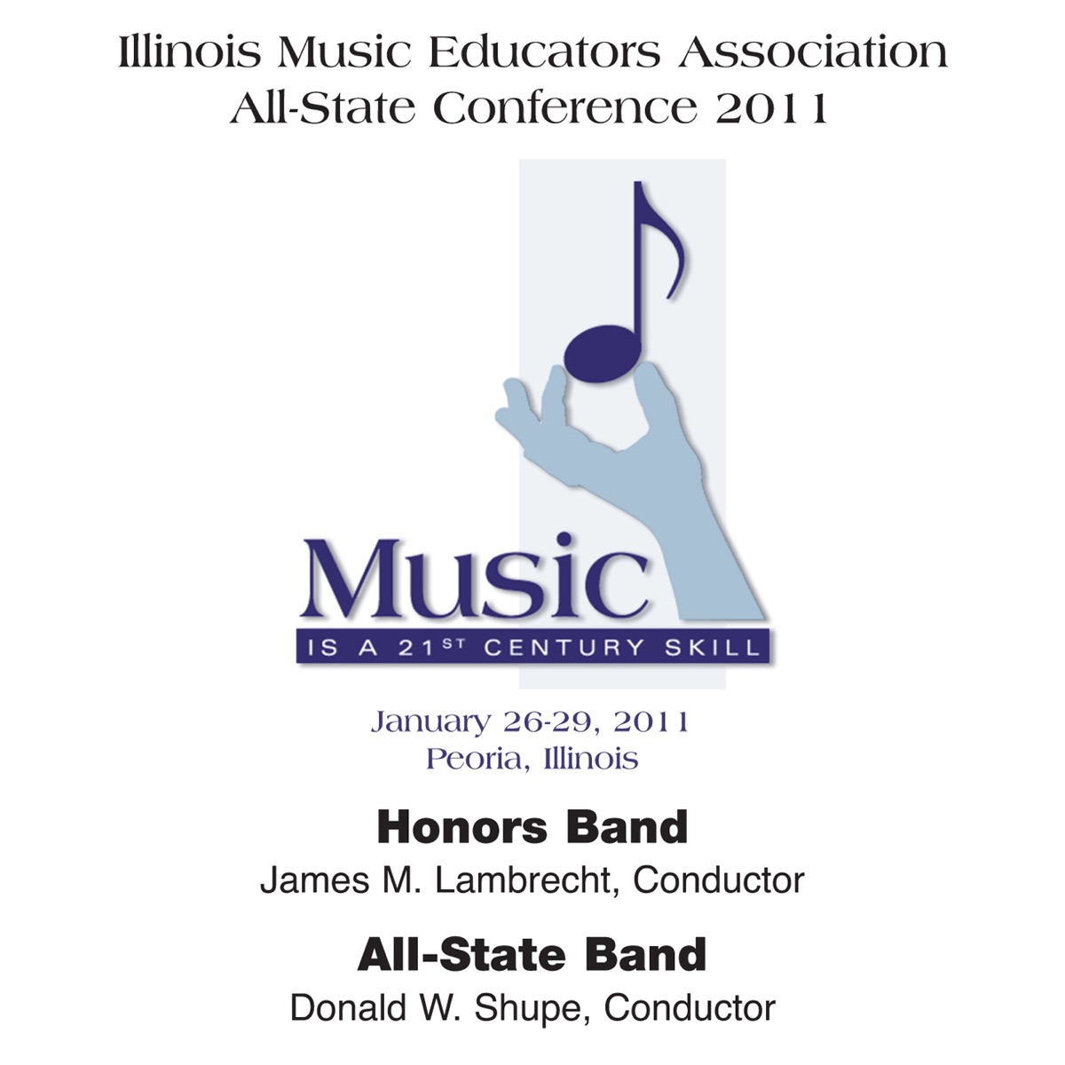 IMEA Illinois Music Educators Association All-State Conference 2011 – Honors Band - All-State Band by James M. Lambrecht, Illinois Honors Band, Studio Conductor, Illinois Combined Honors Organizations, Donald W. Shupe, Illinois All-State Band & Illinois Combined All-State Organizations album cover