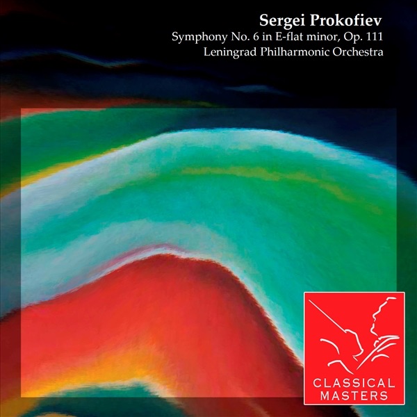 Prokofiev: Symphony No. 6 in E-Flat Minor, Op. 111 by Leningrad Philharmonic Symphony Orchestra & Yevgeny Mravinsky album cover