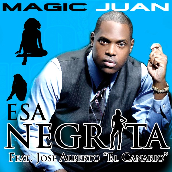 Esa Negrita - Single by Magic Juan y Jose Alberto "El Canario" album cover