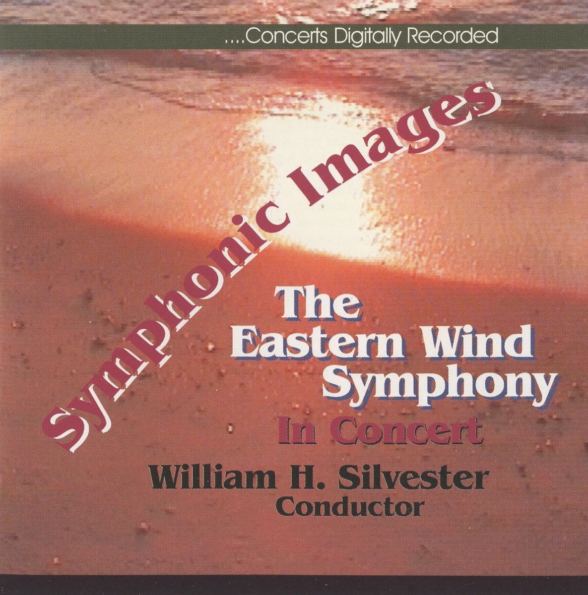 Symphonic Images by William Silvester & Eastern Wind Symphony album cover