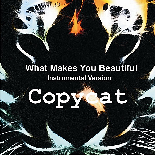 What Makes You Beautiful (Instrumental) - Single by Copycat album cover
