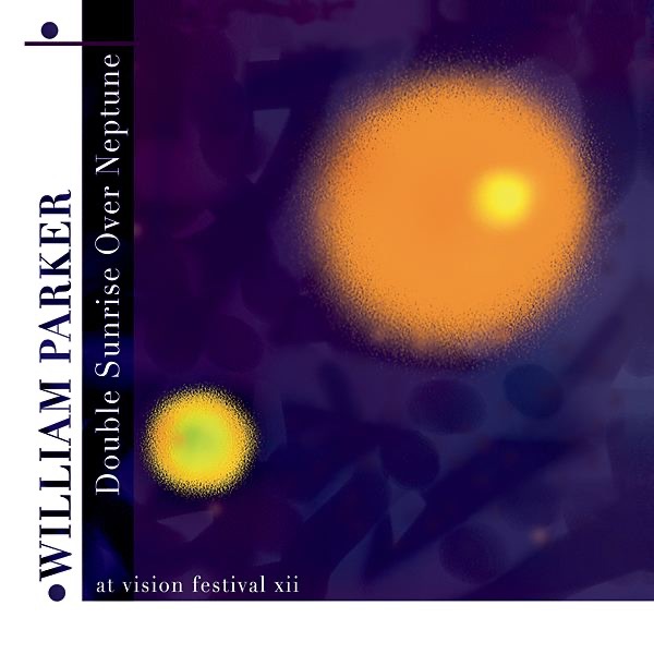 Double Sunrise Over Neptune by William Parker album cover