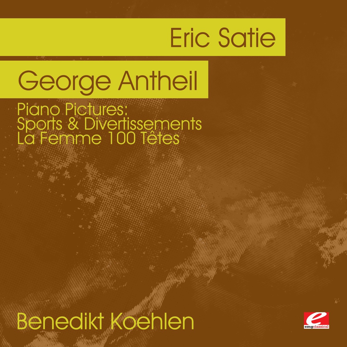 Piano Pictures - Satie: Sports & Divertissements - Antheil: La Femme 100 Têtes (Digitally Remastered) by Benedikt Koehlen album cover