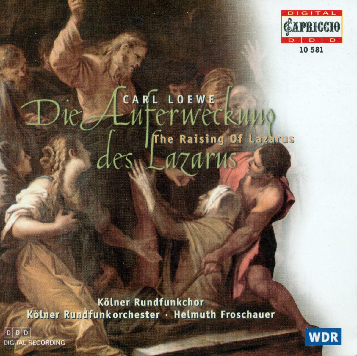 Loewe: The Raising of Lazarus by Helmuth Froschauer, Cologne Radio Chorus & Katharina Kammerloher album cover