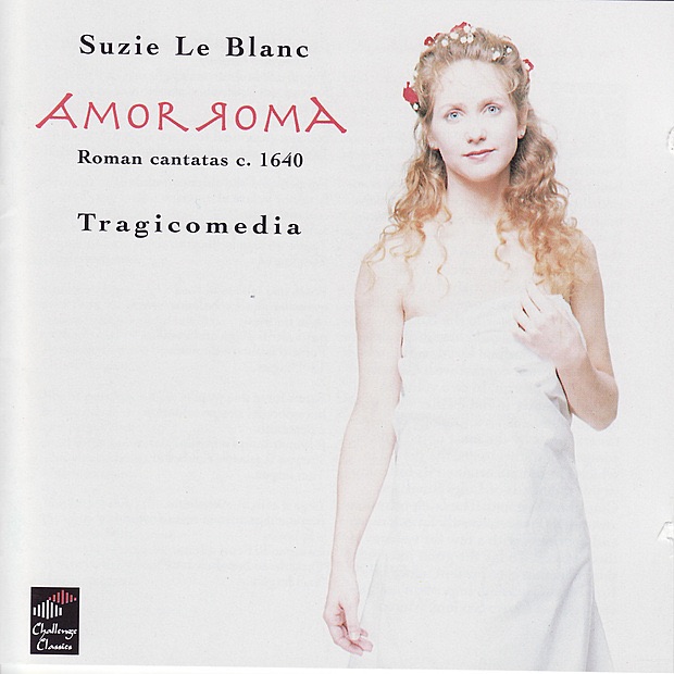 Amor Roma: Roman Cantatas C. 1640 by Suzie LeBlanc album cover