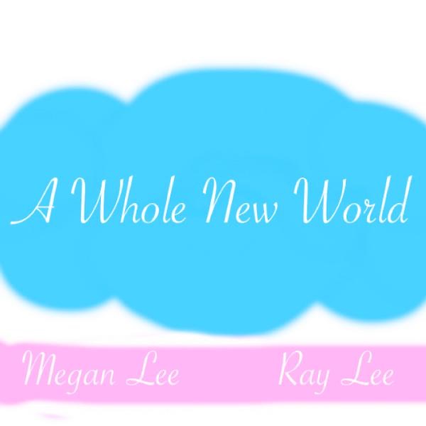 A Whole New World (feat. Raymond J Lee) - Single by Megan Lee album cover