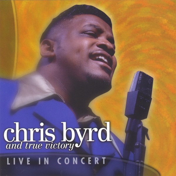 Live In Concert by Chris Byrd & True Victory album cover