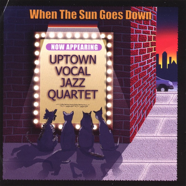 When the Sun Goes Down by Uptown Vocal Jazz Quartet album cover
