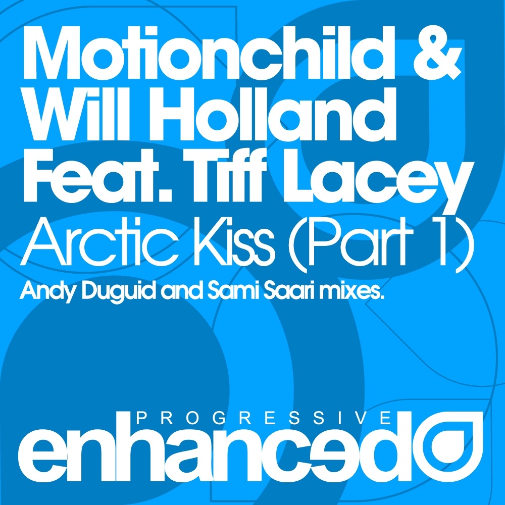 Arctic Kiss (Part One) (Featuring Tiff Lacey) - Single by Motionchild & Will Holland album cover