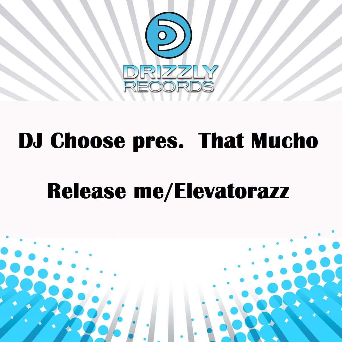 Release Me / Elevatorazz - Single by DJ Choose & That Mucho album cover