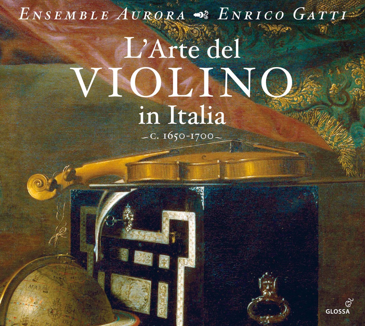 L'arte del Violino in Italia, c. 1650-1700 by Enrico Gatti, Ensemble Aurora, Hendrike ter Brugge, Adriana Egivi, Sigrid Lee, Stefano Pilati, Odile Edouard & Alain Gervreau album cover