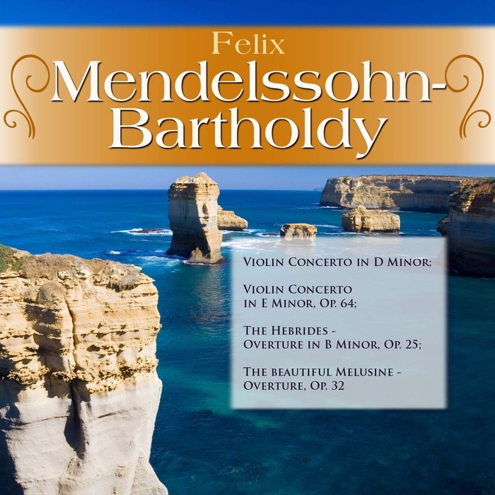 Felix Mendelssohn-Bartholdy: Violin Concerto in D Minor; Violin Concerto in E Minor, Op. 64; The Hebrides - Overture in B Minor, Op. 25; The beautiful Melusine - Overture, Op. 32 by Hamburg Symphony Orchestra, Philharmonia Hungarica & Württemberg Chamber Orchestra album cover