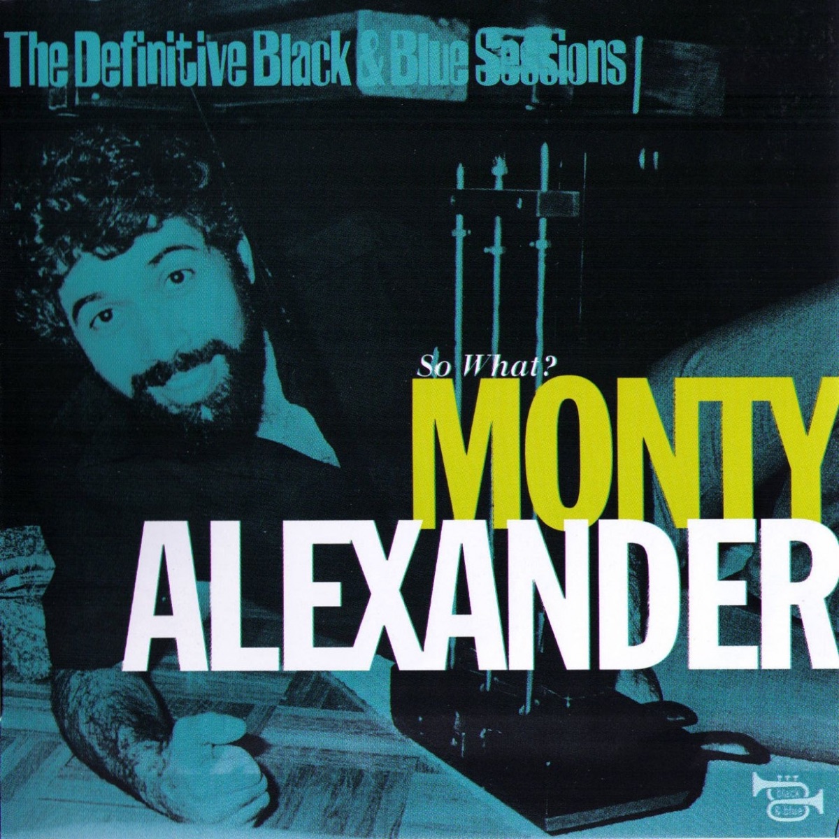 The Definitive Black & Blue Sessions: So What? by Monty Alexander album cover