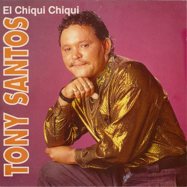 El Chiqui Chiqui by Tony Santos album cover