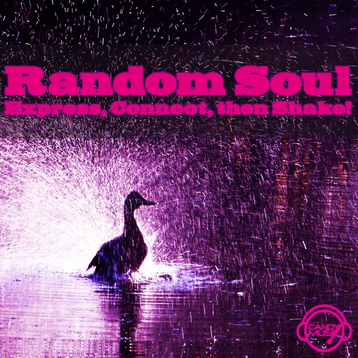 Express, Connect, Then Shake! - EP by Random Soul album cover