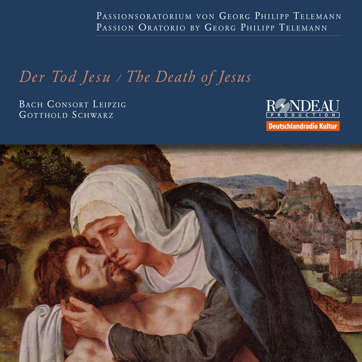 Georg Philipp Telemann - Der Tod Jesu, Passionsoratorium TWV 5:6 by Gotthold Schwarz & Bach Consort Leipzig album cover