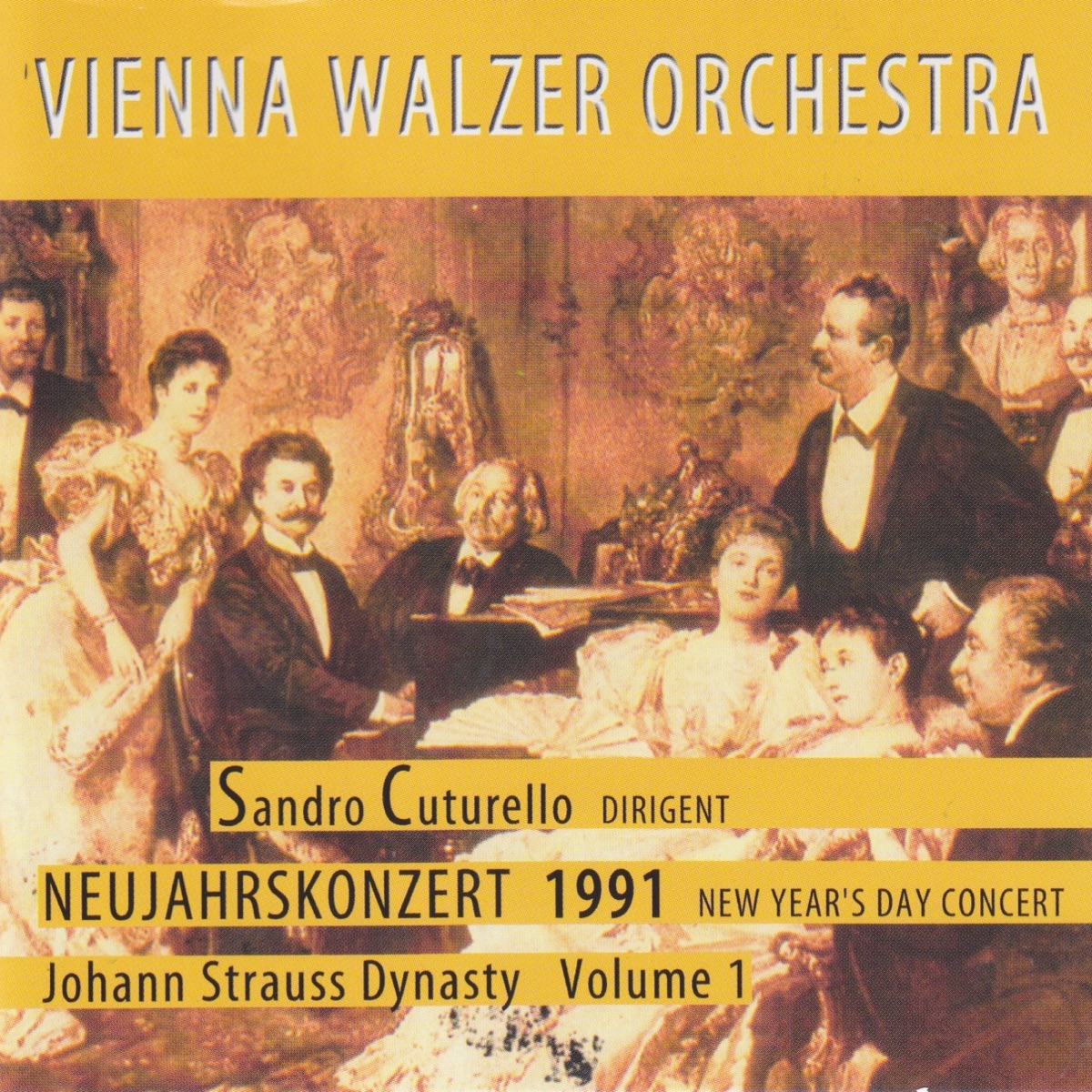 Johann Strauss Dynasty, Vol. 1: New Year's Concert 1991 (Neujahrskonzert 1991) by Vienna Walzer Orchestra & Sandro Cuturello album cover