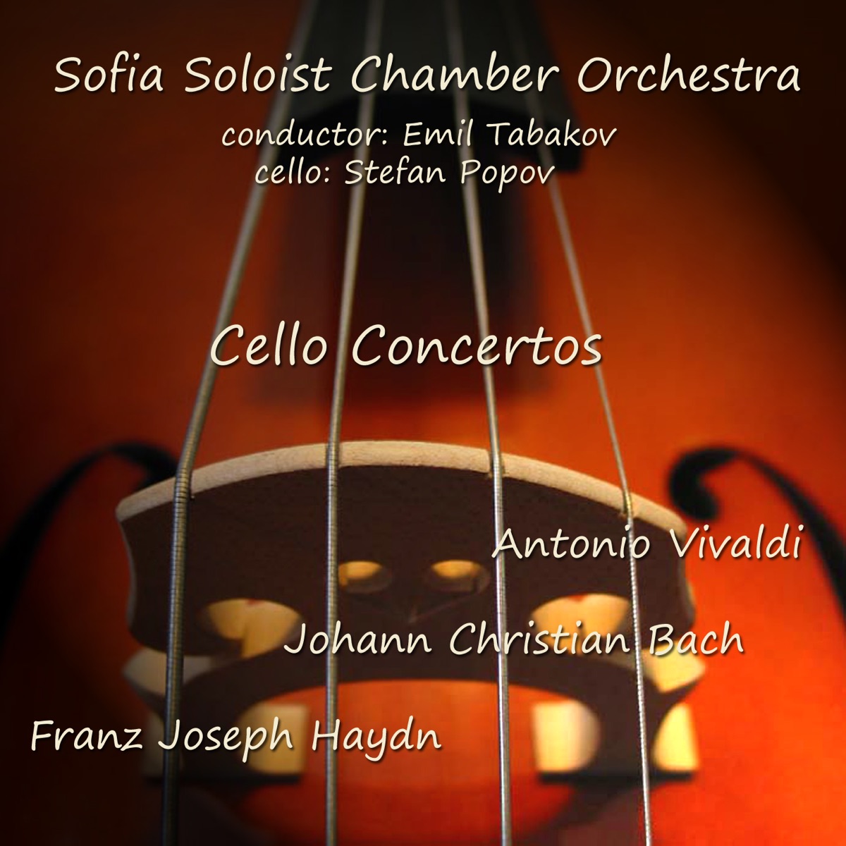 Vivaldi - Haydn - J. C. Bach: Cello Concertos by Sofia Soloists Chamber Orchestra, Stefan Popov & Emil Tabakov album cover
