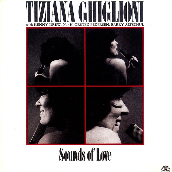 Sounds of Love by Tiziana Ghiglioni, Kenny Drew, Niels-Henning Ørsted Pedersen & Barry Altschul album cover