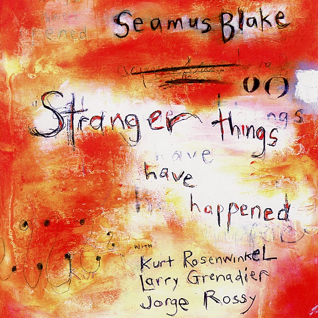 Stranger Things Have Happened by Seamus Blake album cover