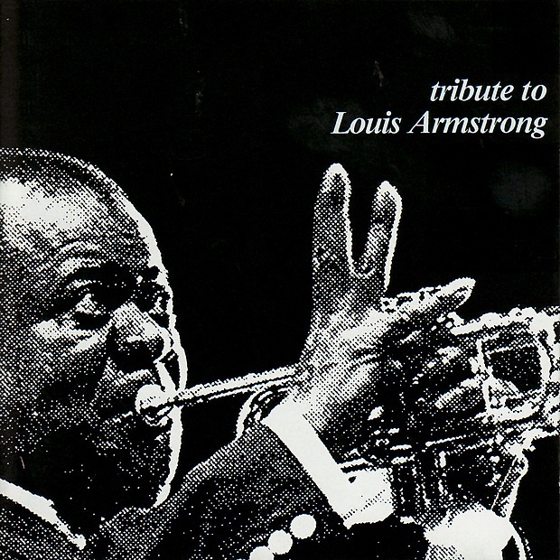 Tribute to Louis Armstrong by Louise Tobin, Peanuts Hucko, Randy Sandke, Al Grey, John Bunch, Jack Lesberg & Jake Hanna album cover