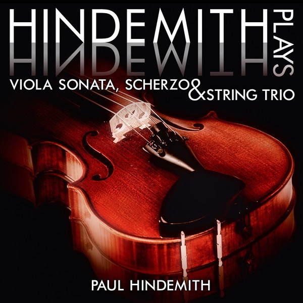 Hindemith plays Hindemith: Viola Sonata, Scherzo and String Trio by Paul Hindemith, Emanuel Feuermann & Szymon Goldberg album cover