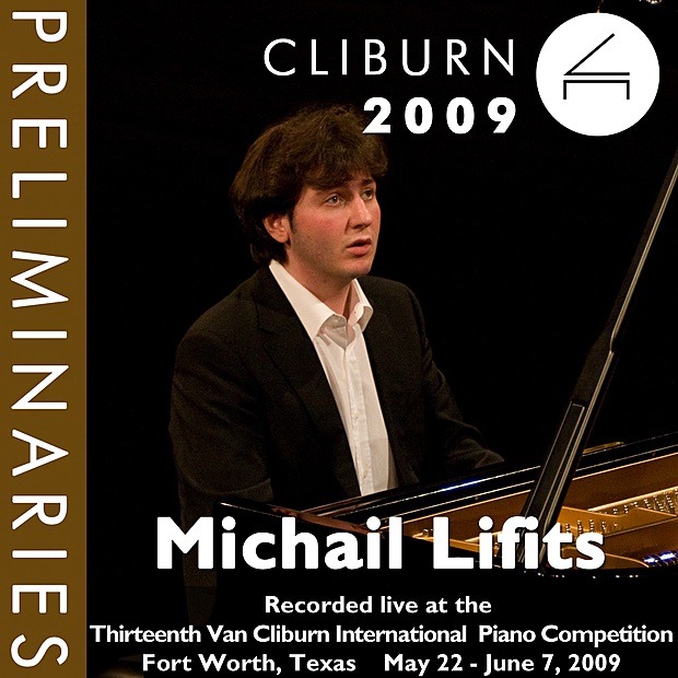 2009 Van Cliburn International Piano Competition: Preliminary Round - Michail Lifits by Michail Lifits album cover
