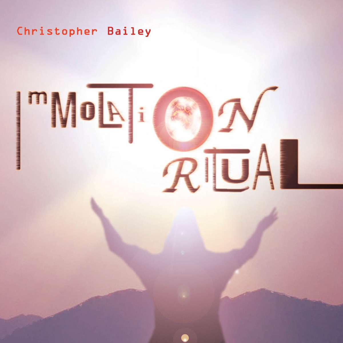 Bailey: Immolation Ritual by Sukato, Christopher Bailey, Gabriela Diaz, Eliot Gattegno, Marilyn Nonken, Jacob Barton, Ju Ri Seo, Shiau-uen Ding & Maja Cerar album cover