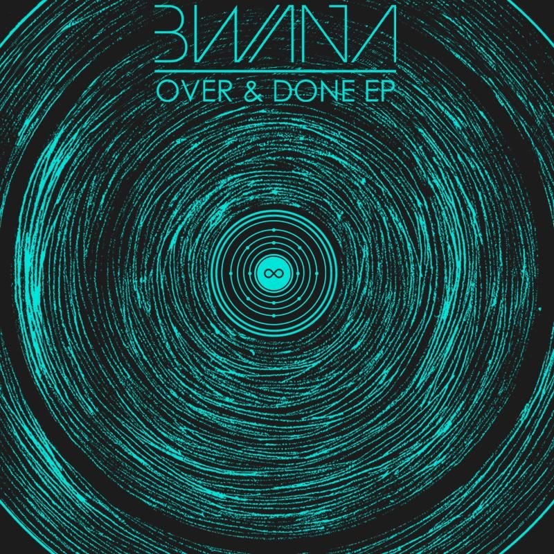 Over & Done EP (feat. XI, Jack Dixon & Sibian & Faun) by Bwana album cover
