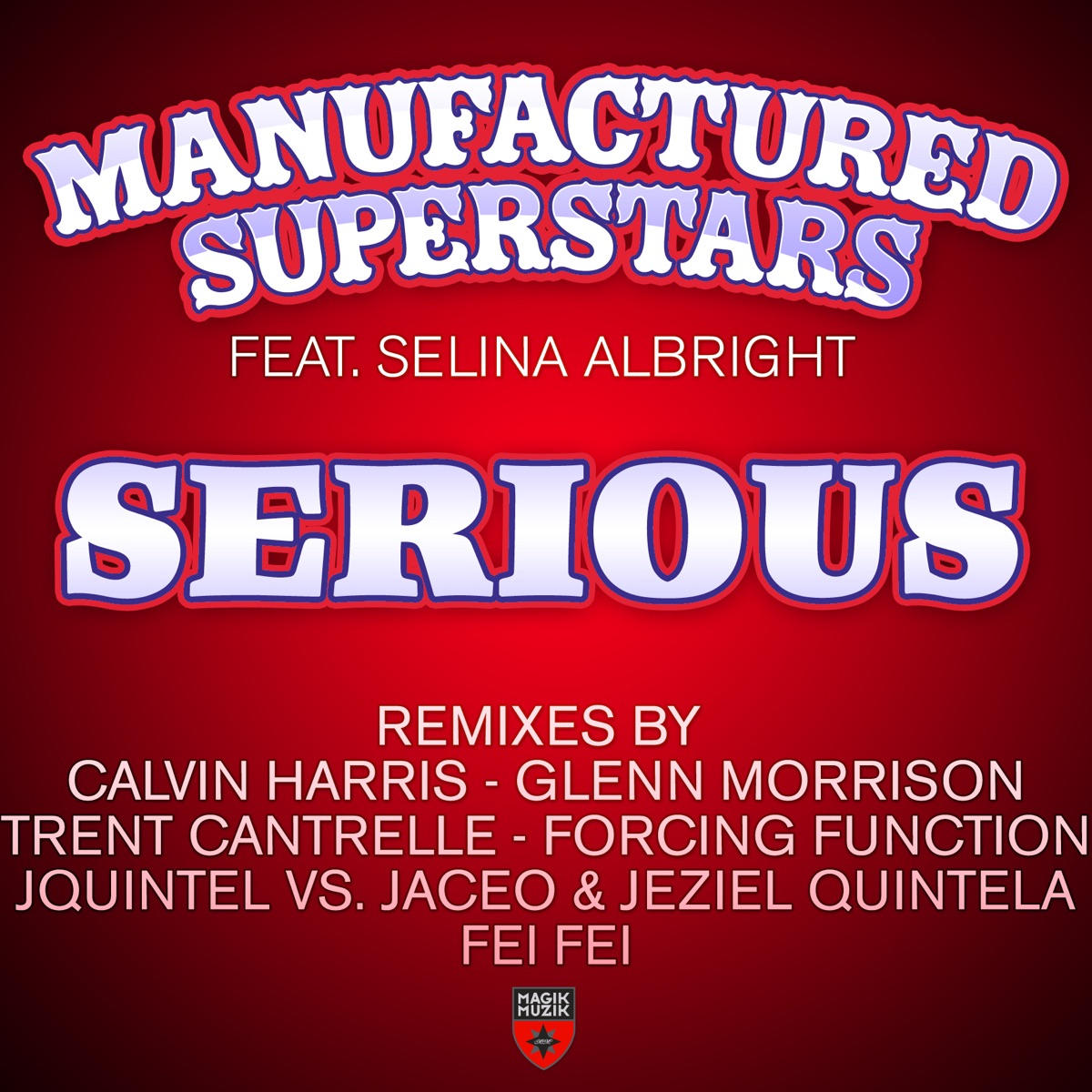 Serious (feat. Selina Albright) by Manufactured Superstars album cover