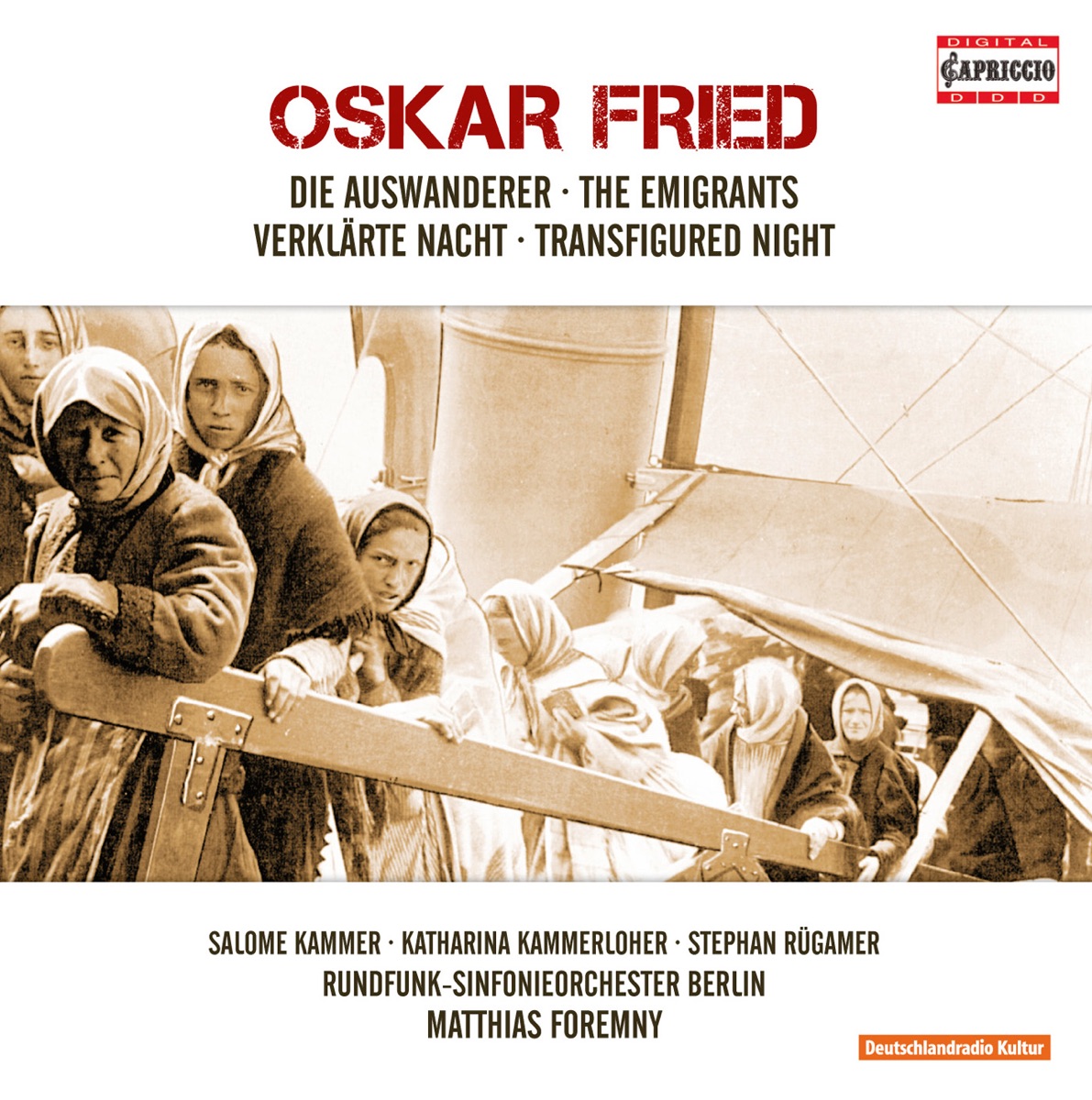 Fried: Die Auswanderer - Verklarte Nacht by Matthias Foremny, Rundfunk-Sinfonieorchester Berlin, Salomé Kammer, Stephan Rügamer & Katharina Kammerloher album cover