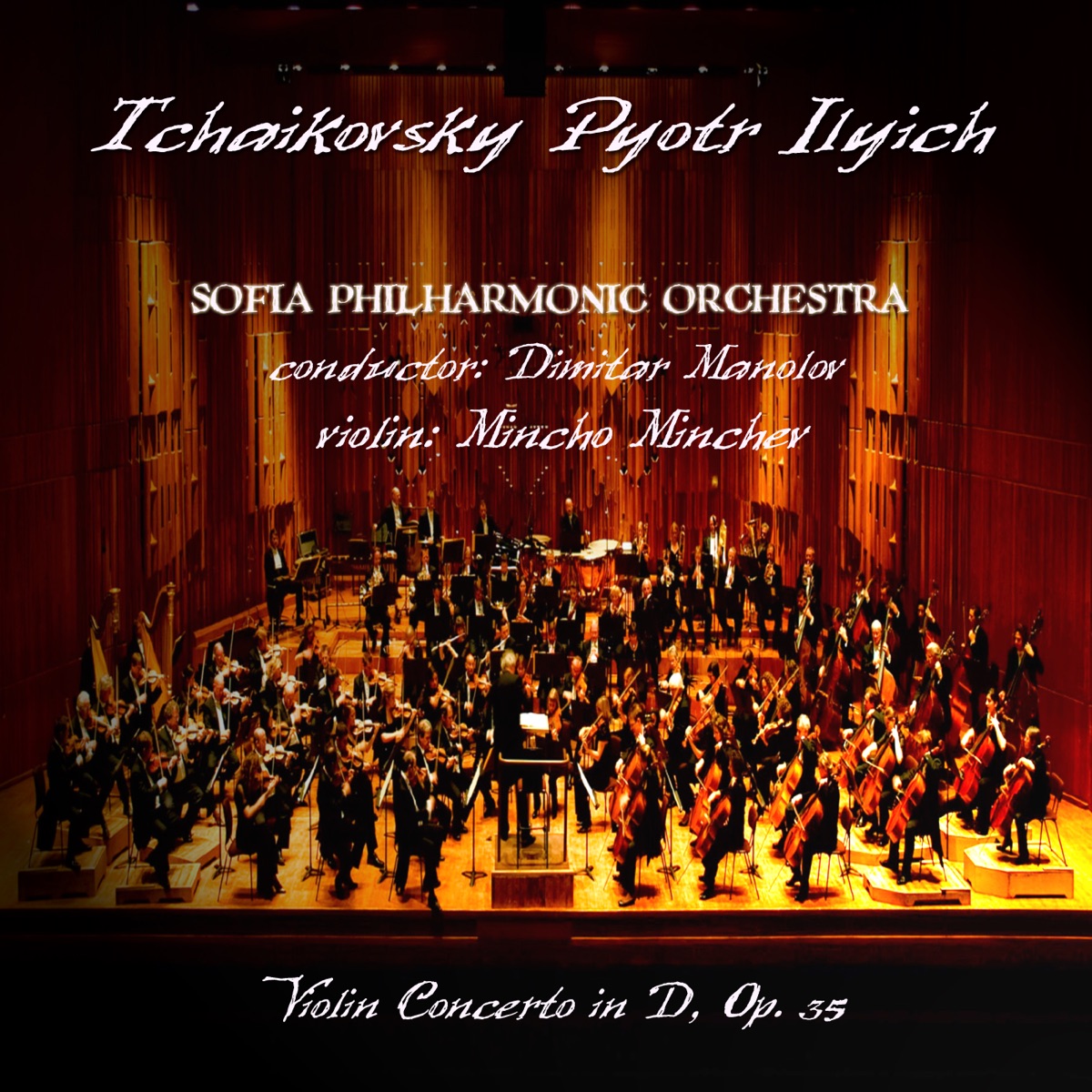 Tchaikovsky: Concert for Violin and Orchestra in D Major, Op. 35 by Sofia Philharmonic Orchestra, Dimitar Manolov & Mincho Minchev album cover