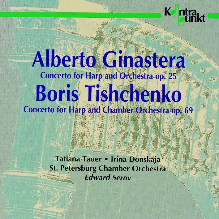 Ginestera, Tishchenko: Harp Concertoes by St Petersburg Chamber Orchestra, Edward Serov, Tatiana Tauer & Irina Donskaja album cover