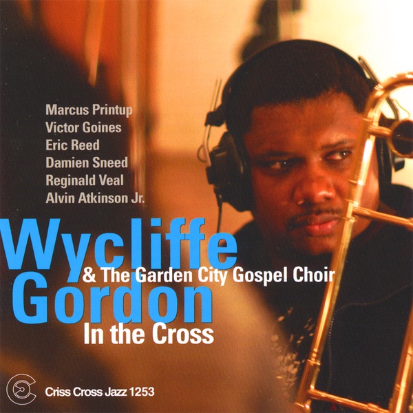 In the Cross by Wycliffe Gordon & The Garden City Gospel Choir album cover