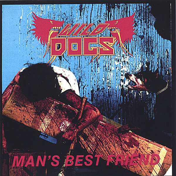 Man's Best Friend Final Edition by Wild Dogs album cover