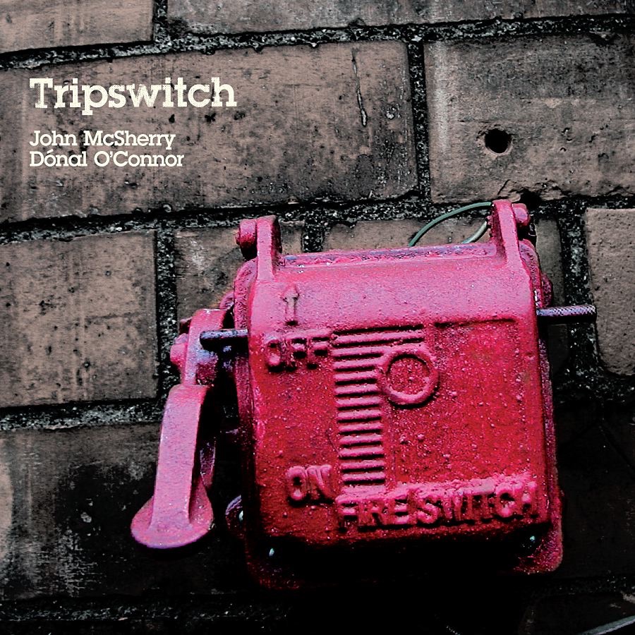 Tripswitch by Donal O'Connor & John McSherry album cover