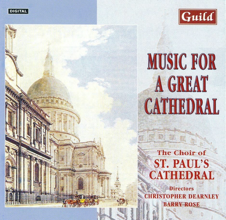 Music for a Great Cathedral by St Paul's Cathedral Choir, Christopher Dearnley & Barry Roses album cover