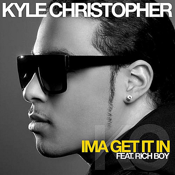 Ima Get It In (feat. Rich Boy) - Single by Kyle Christopher album cover