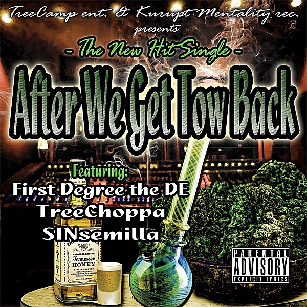 After We Get Tow Back (feat. Sinsemilla & First Degree the DE) [Treecamp Ent. & Kurupt Mentality Rec. Presents] - Single by TreeChoppa album cover