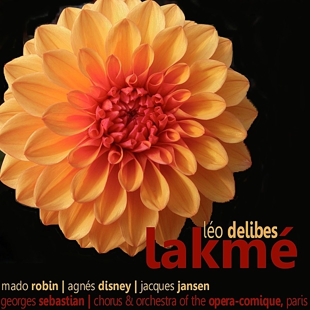 Delibes: Lakmé by Chorus and Orchestra of Opéra Comique, Paris, Georges Sebastian, Mado Robin, Agnes Disney & Jacques Jansen album cover