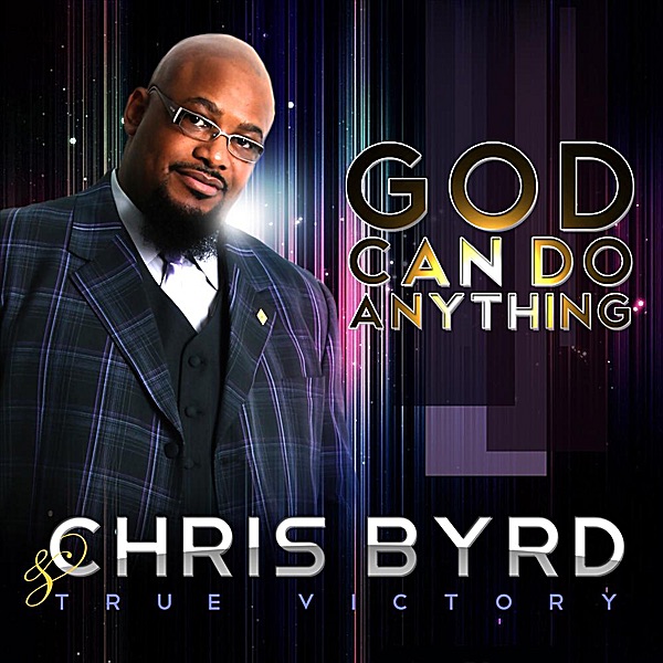 God Can Do Anything - Single by Chris Byrd & True Victory album cover