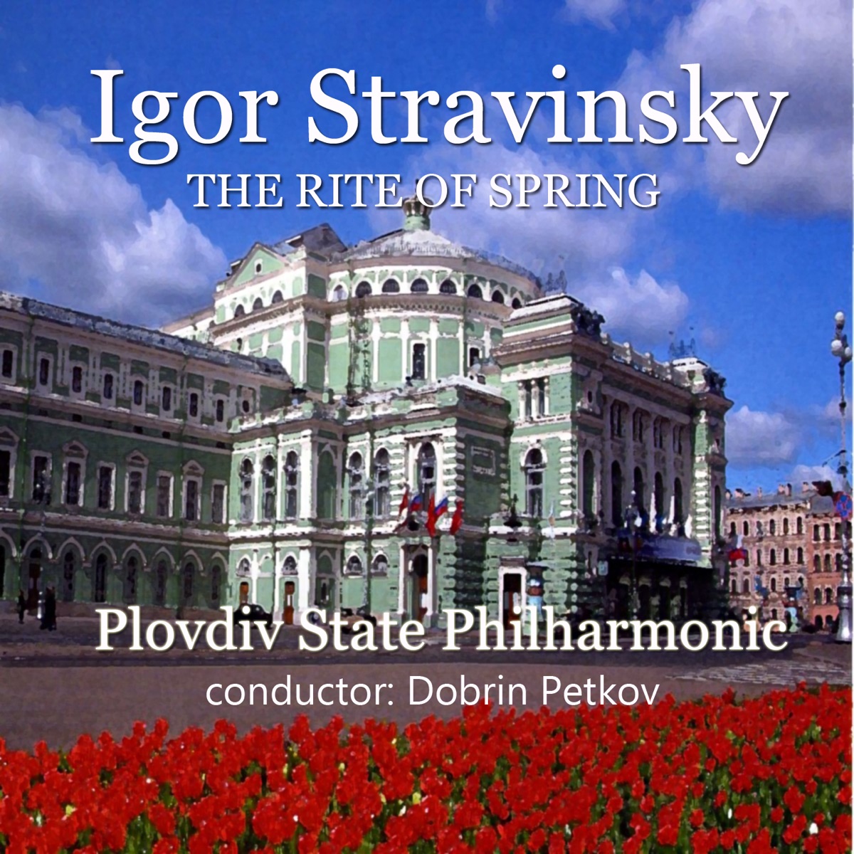 Igor Stravinsky: The Rite of Spring by Plovdiv State Philharmonic & Dobrin Petkov album cover