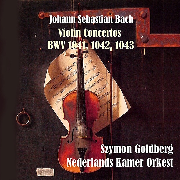 Bach: Violin Concertos BWV 1041, 1042, 1043 by Nederlands Kamer Orkest & Szymon Goldberg album cover