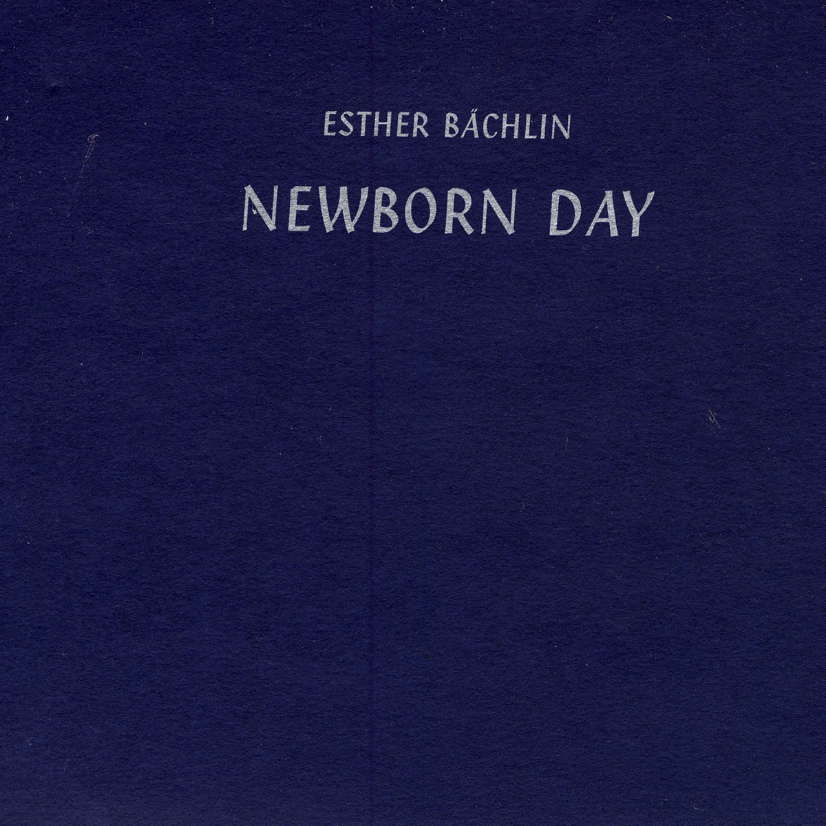 Newborn Day by Esther Bächlin album cover